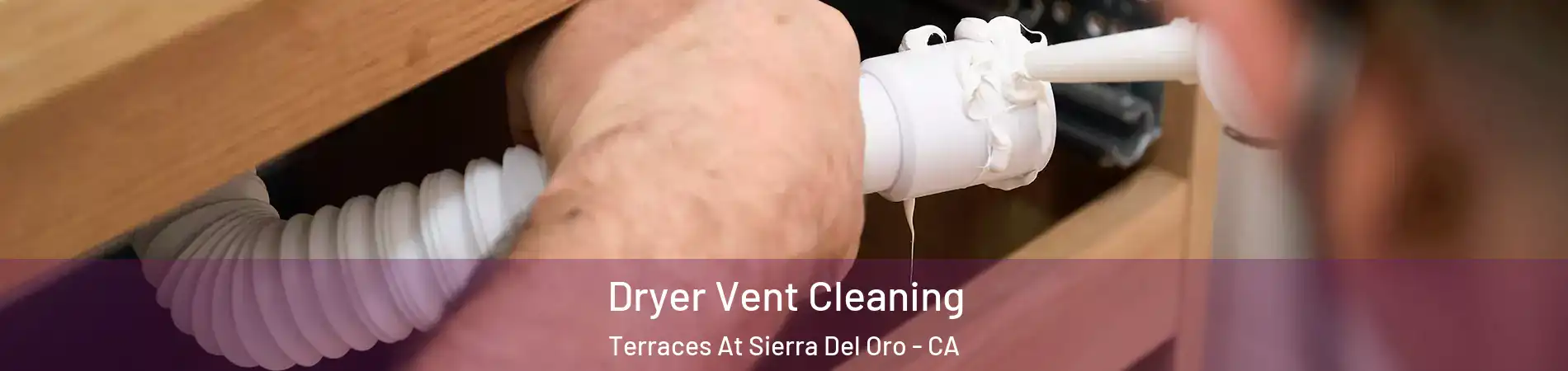Dryer Vent Cleaning Terraces At Sierra Del Oro - CA