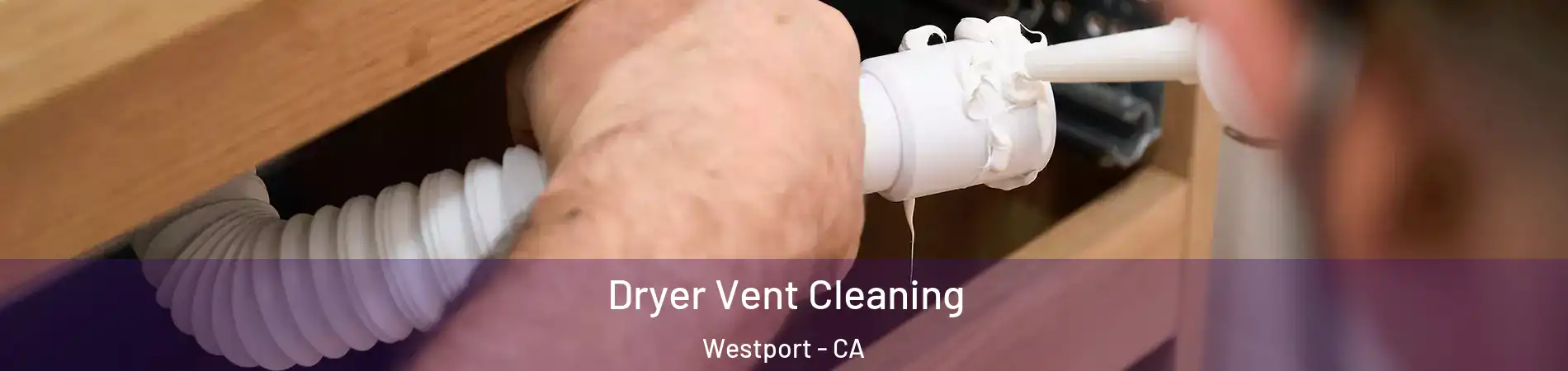 Dryer Vent Cleaning Westport - CA