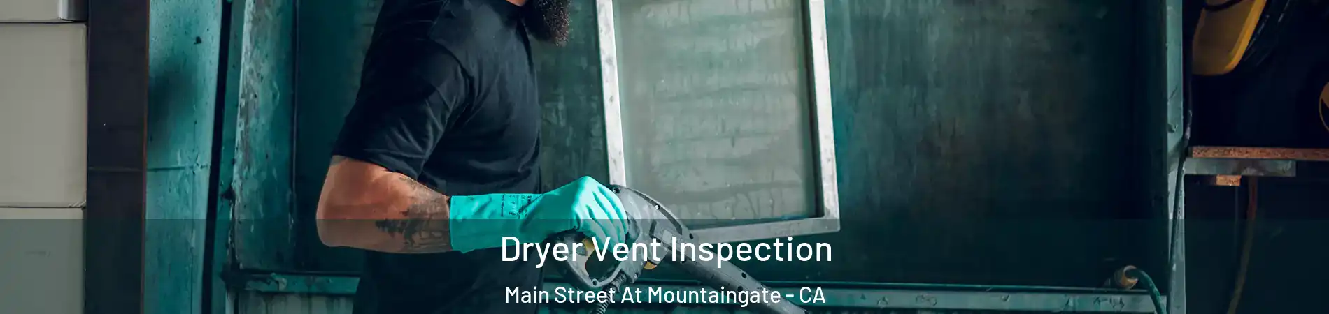 Dryer Vent Inspection Main Street At Mountaingate - CA