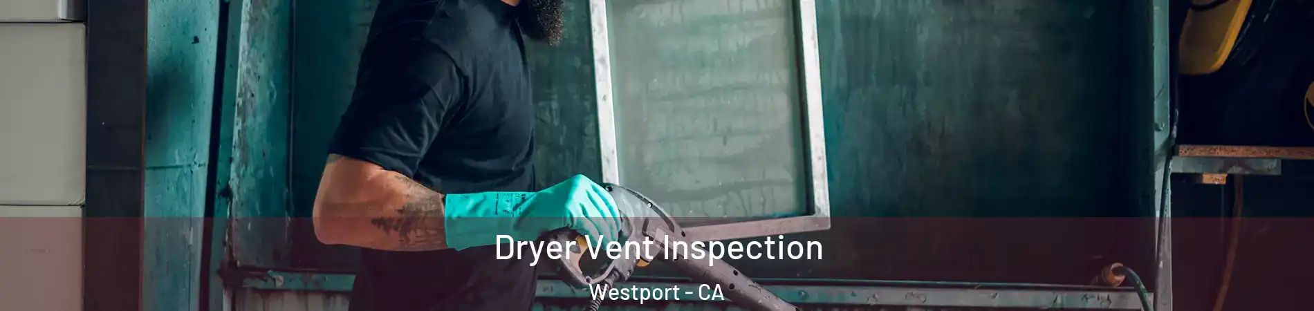 Dryer Vent Inspection Westport - CA