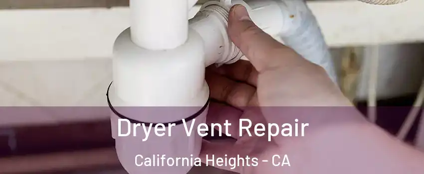Dryer Vent Repair California Heights - CA