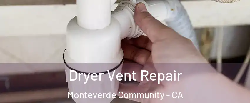Dryer Vent Repair Monteverde Community - CA