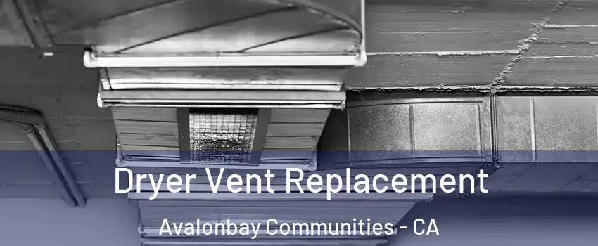Dryer Vent Replacement Avalonbay Communities - CA