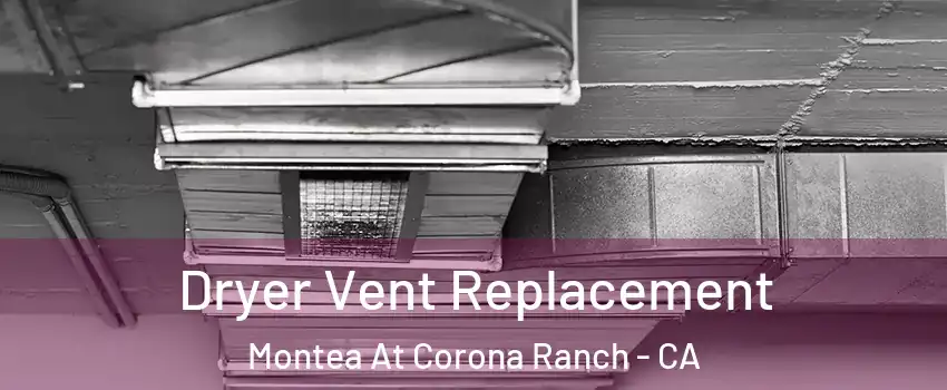 Dryer Vent Replacement Montea At Corona Ranch - CA