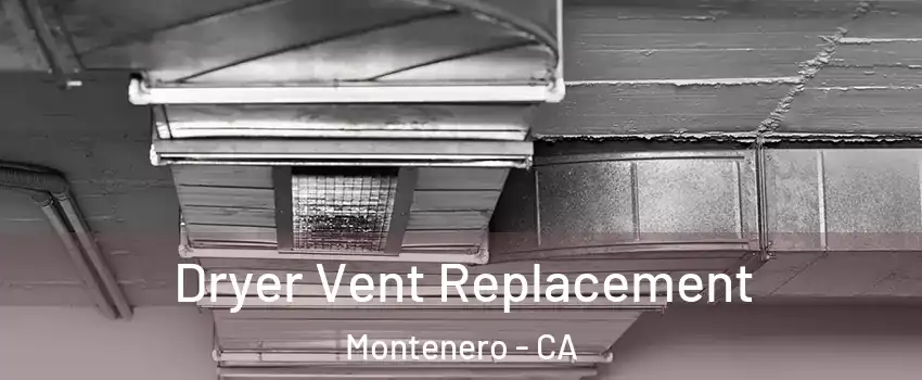 Dryer Vent Replacement Montenero - CA