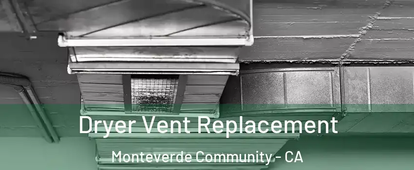 Dryer Vent Replacement Monteverde Community - CA