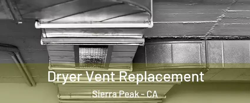 Dryer Vent Replacement Sierra Peak - CA