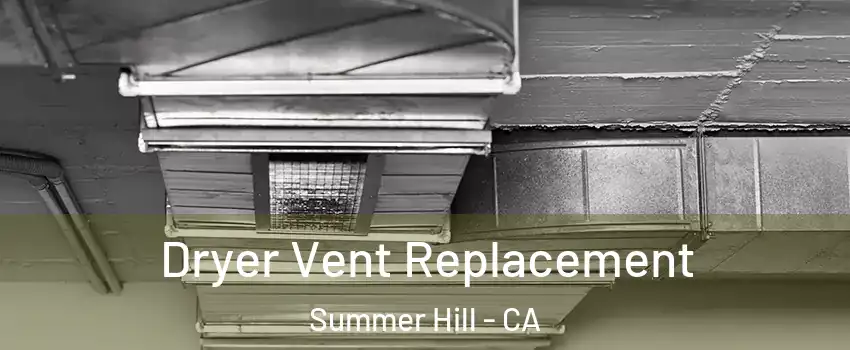 Dryer Vent Replacement Summer Hill - CA