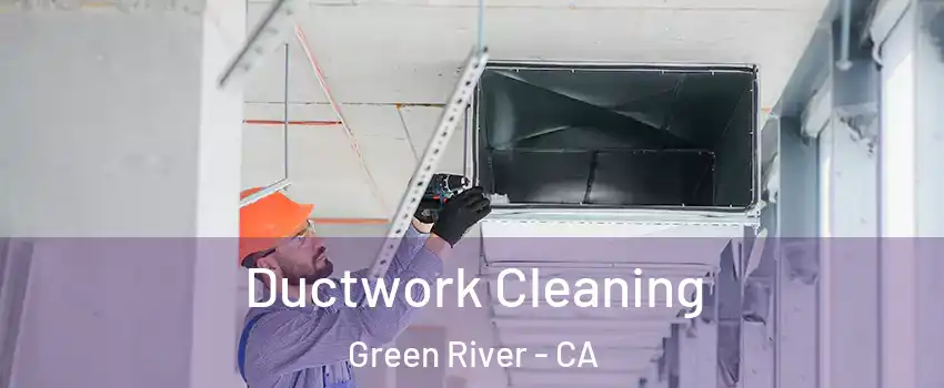 Ductwork Cleaning Green River - CA