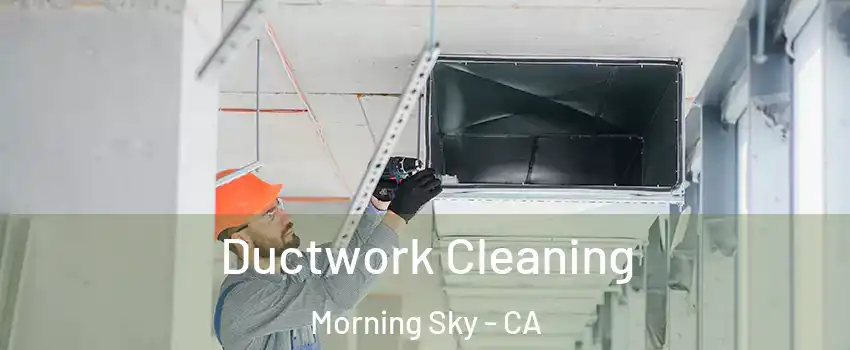 Ductwork Cleaning Morning Sky - CA