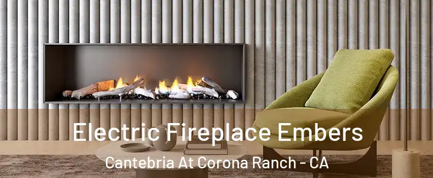 Electric Fireplace Embers Cantebria At Corona Ranch - CA