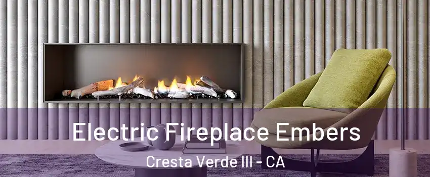 Electric Fireplace Embers Cresta Verde III - CA