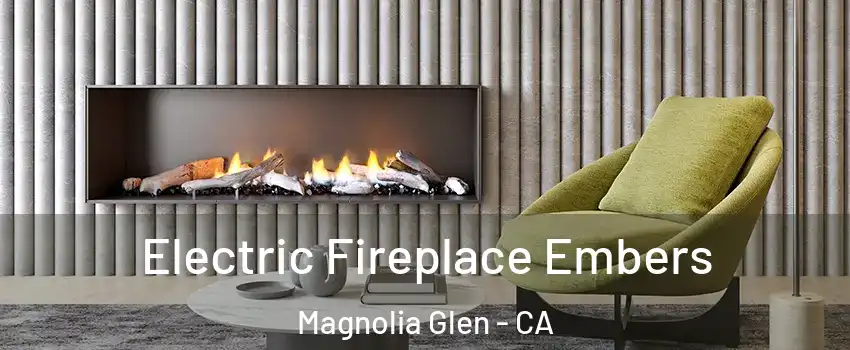 Electric Fireplace Embers Magnolia Glen - CA