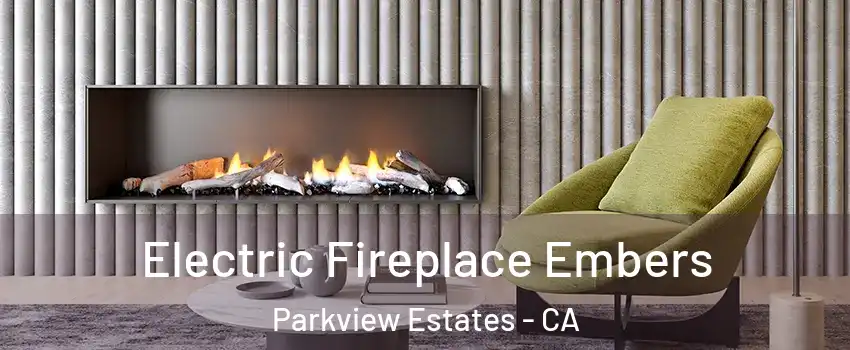 Electric Fireplace Embers Parkview Estates - CA