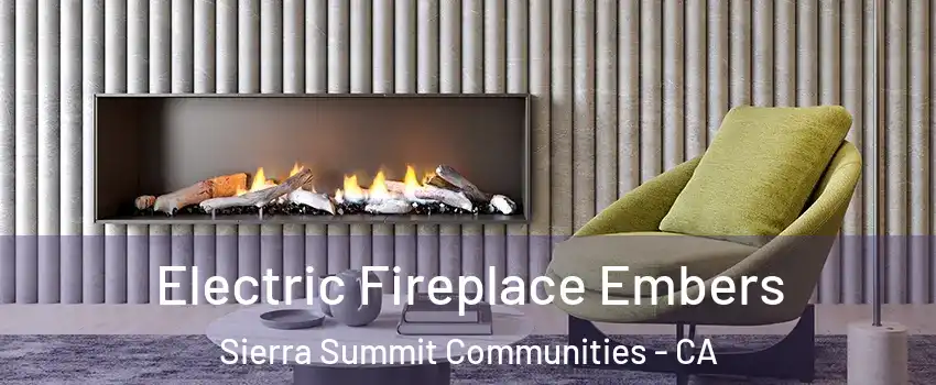 Electric Fireplace Embers Sierra Summit Communities - CA