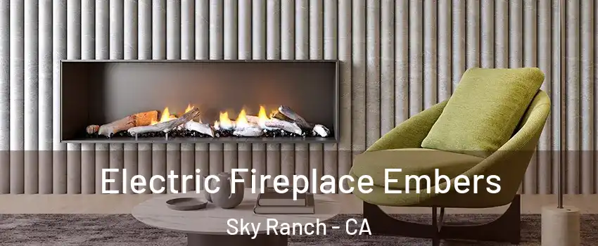Electric Fireplace Embers Sky Ranch - CA