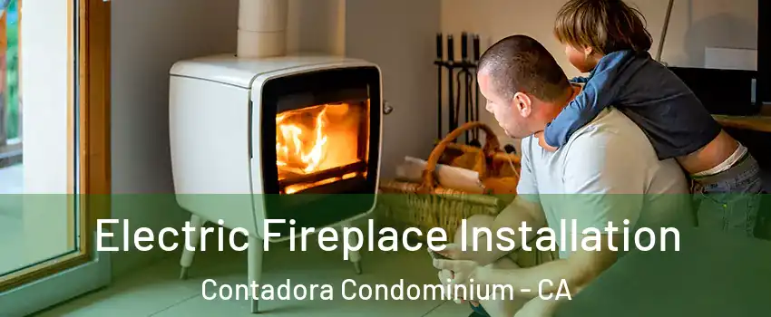 Electric Fireplace Installation Contadora Condominium - CA