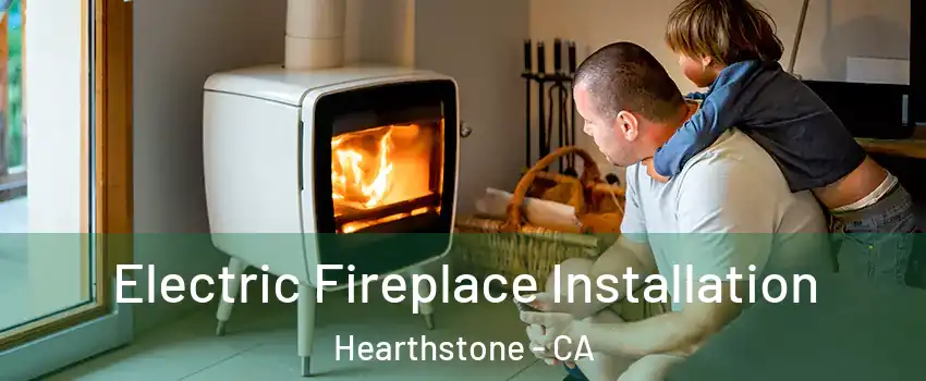 Electric Fireplace Installation Hearthstone - CA