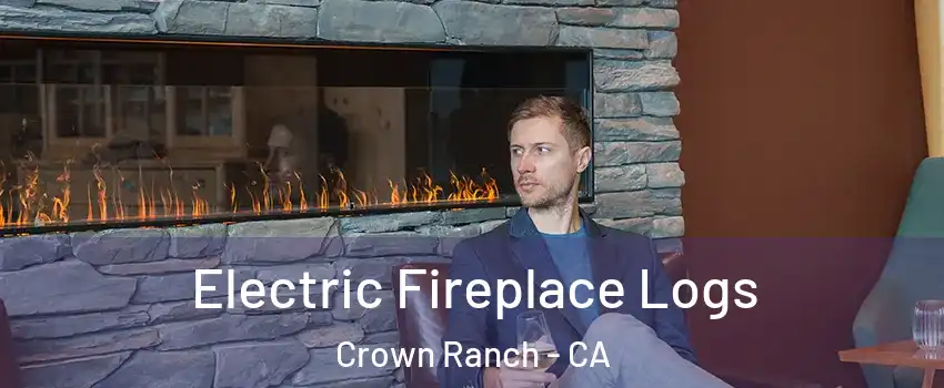 Electric Fireplace Logs Crown Ranch - CA