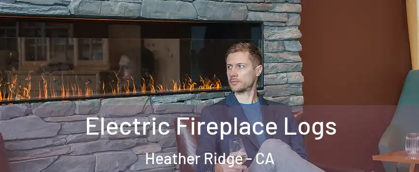 Electric Fireplace Logs Heather Ridge - CA