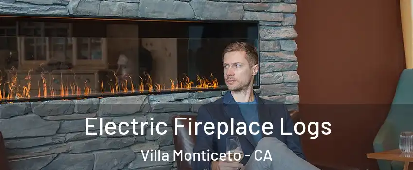 Electric Fireplace Logs Villa Monticeto - CA