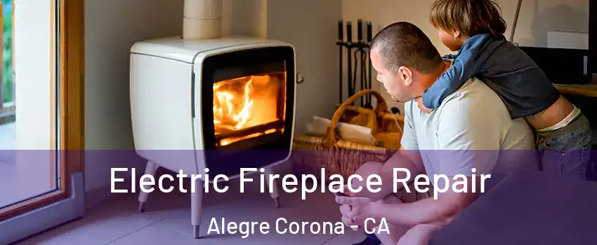 Electric Fireplace Repair Alegre Corona - CA