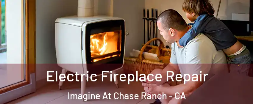 Electric Fireplace Repair Imagine At Chase Ranch - CA