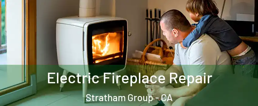 Electric Fireplace Repair Stratham Group - CA