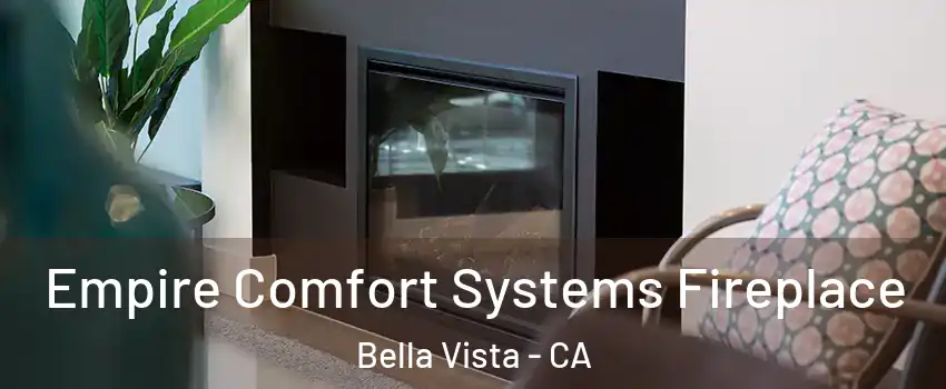 Empire Comfort Systems Fireplace Bella Vista - CA