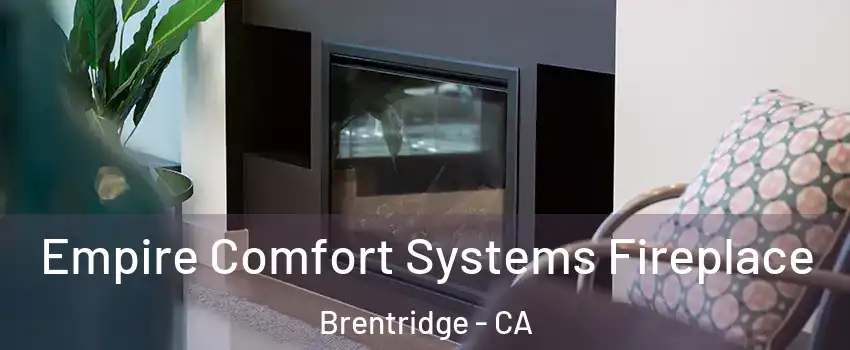 Empire Comfort Systems Fireplace Brentridge - CA