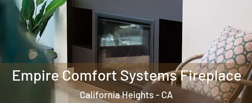 Empire Comfort Systems Fireplace California Heights - CA