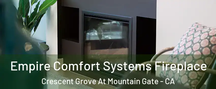 Empire Comfort Systems Fireplace Crescent Grove At Mountain Gate - CA