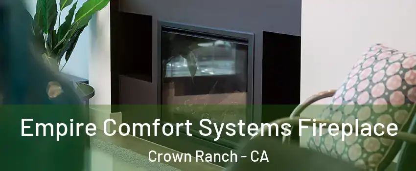 Empire Comfort Systems Fireplace Crown Ranch - CA