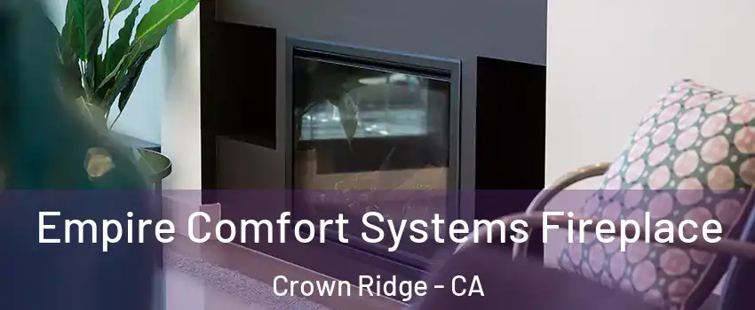 Empire Comfort Systems Fireplace Crown Ridge - CA