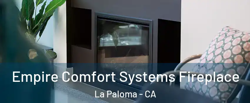 Empire Comfort Systems Fireplace La Paloma - CA