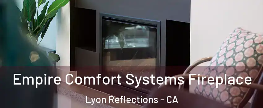 Empire Comfort Systems Fireplace Lyon Reflections - CA