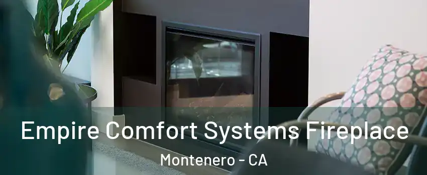 Empire Comfort Systems Fireplace Montenero - CA