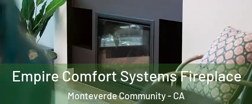Empire Comfort Systems Fireplace Monteverde Community - CA