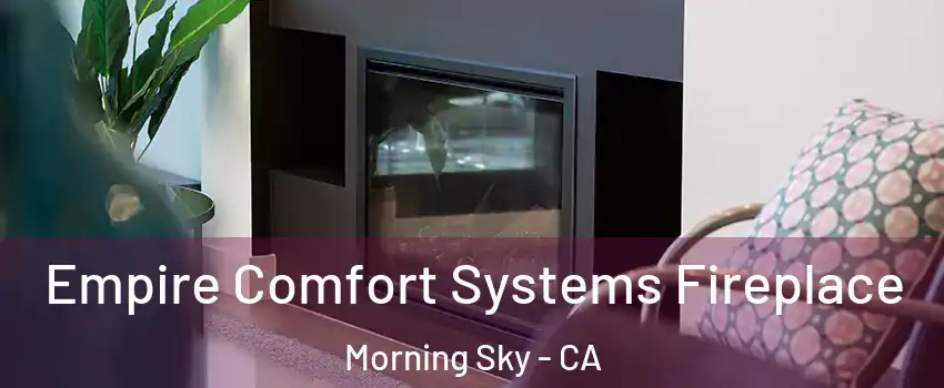 Empire Comfort Systems Fireplace Morning Sky - CA