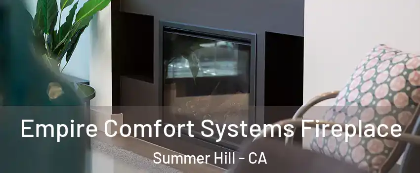 Empire Comfort Systems Fireplace Summer Hill - CA