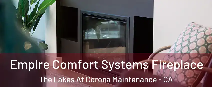 Empire Comfort Systems Fireplace The Lakes At Corona Maintenance - CA