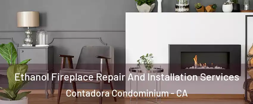 Ethanol Fireplace Repair And Installation Services Contadora Condominium - CA