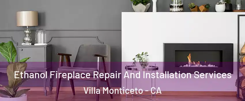 Ethanol Fireplace Repair And Installation Services Villa Monticeto - CA