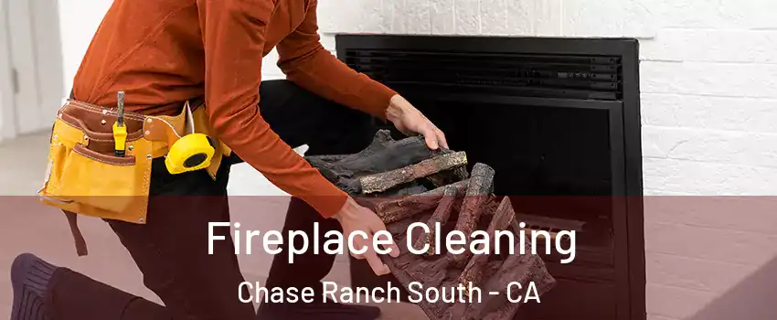 Fireplace Cleaning Chase Ranch South - CA
