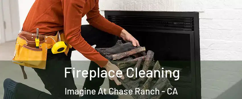Fireplace Cleaning Imagine At Chase Ranch - CA