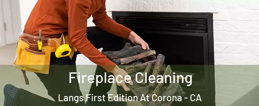 Fireplace Cleaning Langs First Edition At Corona - CA