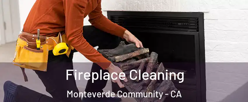 Fireplace Cleaning Monteverde Community - CA