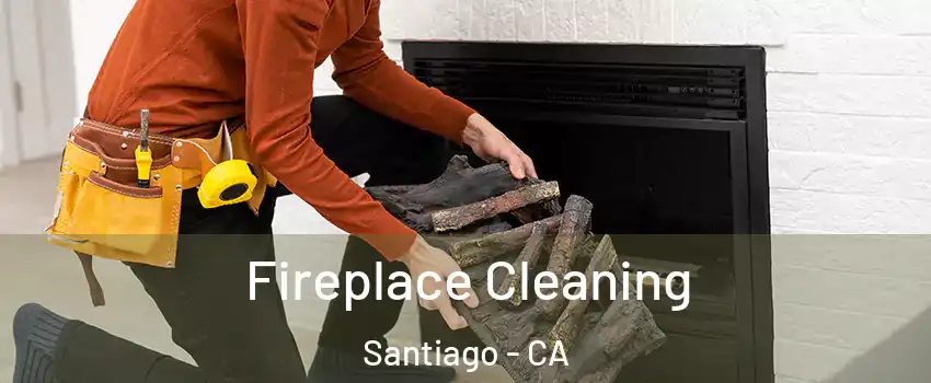 Fireplace Cleaning Santiago - CA