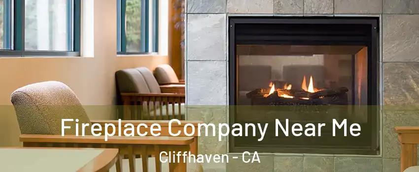 Fireplace Company Near Me Cliffhaven - CA