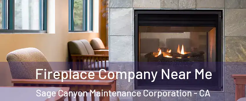 Fireplace Company Near Me Sage Canyon Maintenance Corporation - CA
